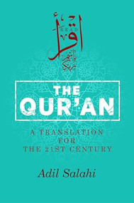 The Qur'an (A Translation for the 21st Century) by Adil Salahi, 9780860377252