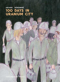 100 Days in Uranium City by Ariane  Dénommé, Helge Dascher, Rob Aspinall, 9781772620269