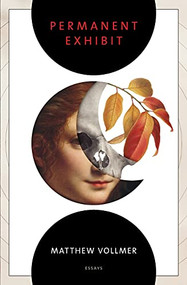 Permanent Exhibit by Matthew Vollmer, 9781942683681