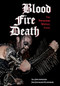 Blood, Fire, Death (The Swedish Metal Story) by Ika Johannesson, Jon Jefferson Klingberg, 9781627310673