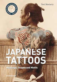Japanese Tattoos (Meanings, Shapes and Motifs) by Yori Moriarty, 9788416851966