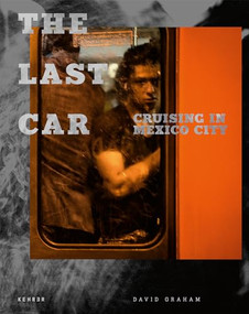 The Last Car (Cruising in Mexico City) by David Graham, David Graham, 9783868288360