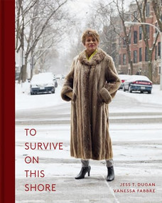 To Survive on This Shore (Photographs and Interviews with Transgender and Gender Nonconforming Older Adults) by Jess T. Dugan, Jess T. Dugan, Vanessa Fabbre, Karen Irvine, 9783868288544