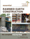 Essential Rammed Earth Construction (The Complete Step-by-Step Guide) by Tim J. Krahn, 9780865718579