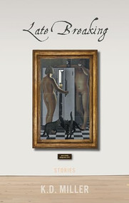 Late Breaking by K.D. Miller, 9781771962476