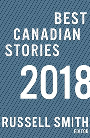 Best Canadian Stories 2018 by Russel Smith, 9781771962490