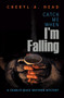 Catch Me When I'm Falling by Cheryl A. Head, 9781612941455