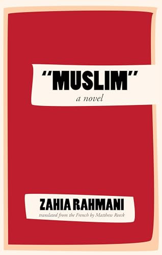 "Muslim" (A Novel) by Zahia Rahmani, Matt Reeck, 9781941920756