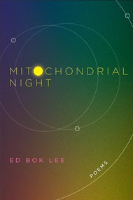 Mitochondrial Night by Ed Bok Lee, 9781566895323