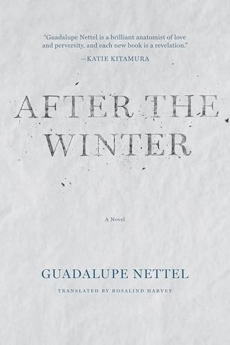 After the Winter by Guadalupe Nettel, Rosalind Harvey, 9781566895255