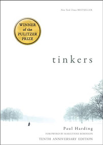 Tinkers (10th Anniversary Edition) by Paul Harding, Marilynne Robinson, 9781942658603