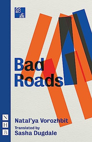 Bad Roads by Natl'ya Vorozhbit, Sash Dugdale, 9781848427143