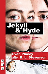 Jekyll & Hyde by Robert Louis Stevenson, Evan Placey, 9781848427242