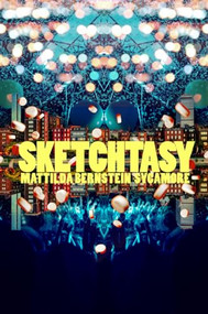 Sketchtasy by Mattilda Bernstein Sycamore, Mattilda Bernstein Sycamore, 9781551527291