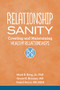 Relationship Sanity (Creating and Maintaining Healthy Relationships) by Mark B. Borg, Jr., Grant H. Brenner, Daniel Berry, 9781942094814
