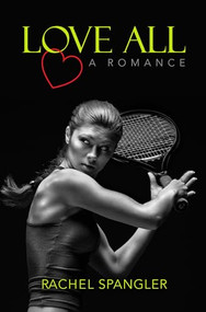 Love All by Rachel Spangler, 9781612941370