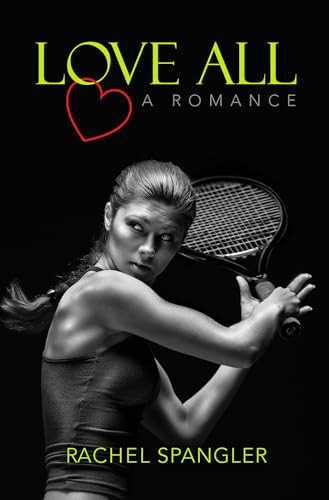 Love All by Rachel Spangler, 9781612941370