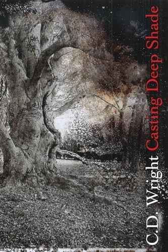 Casting Deep Shade (An Amble) by C.D. Wright, 9781556595486