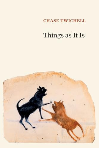 Things as It Is by Chase Twichell, 9781556595493