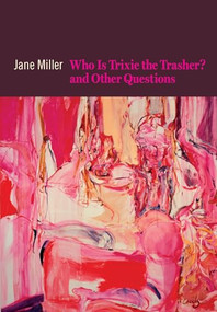Who Is Trixie the Trasher? and Other Questions by Jane Miller, 9781556595400