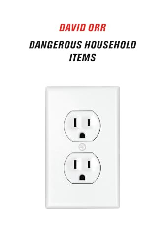 Dangerous Household Items by David Orr, 9781556595479