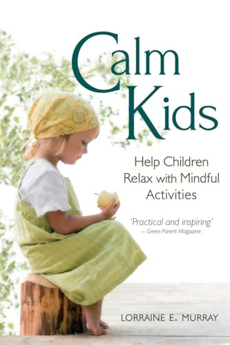 Calm Kids (Help Children Relax with Mindful Activities) by Lorraine E. Murray, 9780863158629