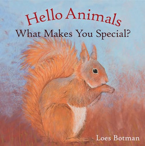 Hello Animals, What Makes You Special? by Loes Botman, 9781782502180