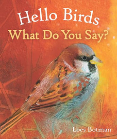 Hello Birds, What Do You Say? by Loes Botman, 9781782504887
