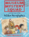 Museum Mystery Squad and the Case of the Hidden Hieroglyphics by Mike Nicholson, Mike Phillips, 9781782503620
