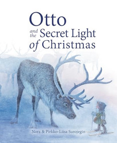 Otto and the Secret Light of Christmas by Nora Surojegin, Pirkko-Liisa Surojegin, Jill Timbers, 9781782503231