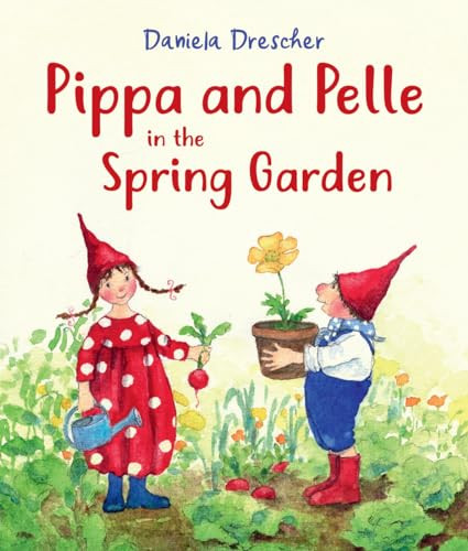 Pippa and Pelle in the Spring Garden by Daniela Drescher, 9781782504719