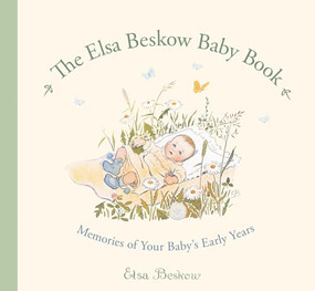 The Elsa Beskow Baby Book (Memories of Your Baby's Early Years) by Elsa Beskow, Polly Lawson, 9781782500063