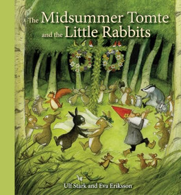 The Midsummer Tomte and the Little Rabbits (A Day-by-day Summer Story in Twenty-one Short Chapters) by Ulf Stark, Eva Eriksson, Susan Beard, 9781782502449