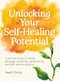 Unlocking Your Self-Healing Potential (A Journey Back to Health Through Creativity, Authenticity and Self-determination) by Josef Ulrich, 9781782505334