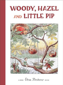 Woody, Hazel and Little Pip (Mini edition) by Elsa Beskow, 9780863157295