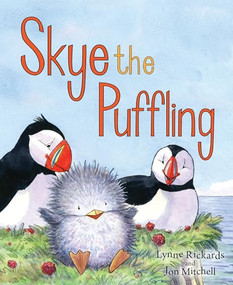 Skye the Puffling (A Wee Puffin Board Book) by Lynne Rickards, Jon Mitchell, 9781782504870