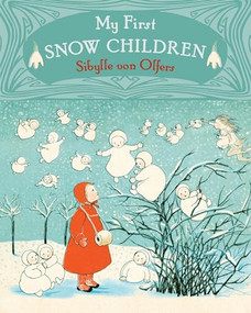 My First Snow Children by Sibylle von Olfers, 9781782505235