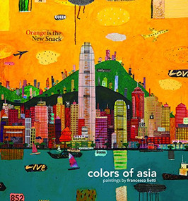 Colors of Asia (Paintings by Francesco Lietti) by Francesco Lietti, 9781940743684