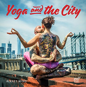 Yoga and the City by Alexey Wind, 9781940743769