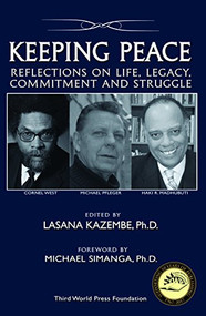Keeping Peace (Reflections on Life, Legacy, Commitment and Struggle) by Lasana Kazembe, Michael Simanga, 9780883784013