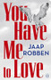 You Have Me to Love by Jaap Robben, David Doherty, 9781642860016