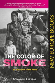 The Color of Smoke (A Novel) by Menyhert Lakatos, Ann Major, 9780985062347