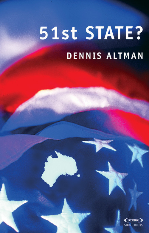 51st State? by Dennis Altman, 9781920769987