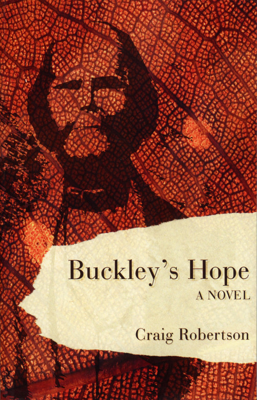 Buckley's Hope (a novel) by Craig Robertson, 9780908011315