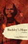 Buckley's Hope (a novel) by Craig Robertson, 9780908011315