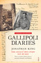 Gallipoli Diaries (the Anzacs' own story, day by day) by Jonathan King, 9781922070913