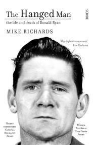 The Hanged Man (the life and death of Ronald Ryan) by Mike Richards, 9780908011940