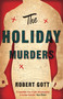 The Holiday Murders by Robert Gott, 9781922070258