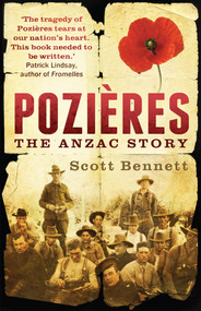 Pozieres (the Anzac story) by Scott Bennett, 9781921844836