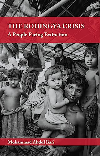 The Rohingya Crisis (A People Facing Extinction) by Muhammad Abdul Bari, 9781847741240